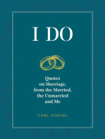 I Do: Quotes on Marriage, from the Married, the Unmarried and Me