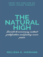 THE NATURAL HIGH: Secrets to Overcoming Instant Gratification and Finding Inner Peace