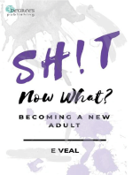 Sh!t, Now What?: Becoming a New Adult