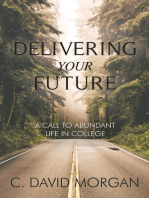 Delivering Your Future: A Call to Abundant Life in College