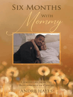 Six Months With Mommy: Chronicles from the Battlefronts of Cancer