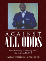 AGAINST ALL ODDS: FROM SURVIVING TO THRIVING WITH MY UNBEATABLE GOD