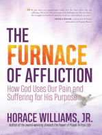 The Furnace of Affliction: How God Uses Our Pain and Suffering for His Purpose