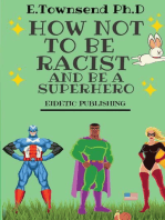 How Not to be Racist and Be a Superhero: A Lesson on Virtue for Kids