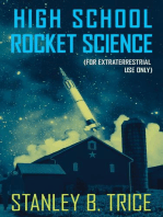 High School Rocket Science: For Extraterrestrial Use Only