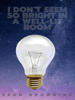 I Don't Seem So Bright in a Well-Lit Room