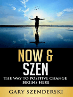 Now & Szen: The Way to Positive Change Begins Here