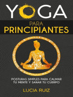Yoga para principiantes: Posturas simples para calmar tu mente y sanar tu cuerpo