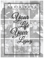 Your Life Your Legacy: Rewriting the past, the present, and the future to create a happily ever after