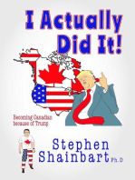 I Actually Did It!: Becoming Canadian because of Trump