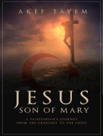 Jesus, Son of Mary: A Palestinian's Journey from the Crescent to the Cross