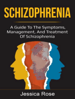 Schizophrenia: A Guide to the Symptoms, Management, and Treatment of Schizophrenia