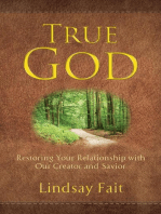 True God: Restoring Your Relationship With Our Creator and Savior