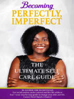 BECOMING PERFECTLY, IMPERFECTLY: The Ultimate Self Care Guide