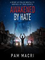 AWAKENED BY HATE A story of police brutality inspired by true events