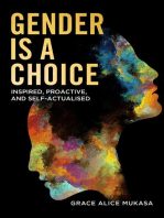 Gender is a Choice:: Inspired Proactive, and Self-Actualized