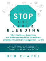 Stop The Cyber Bleeding: What Healthcare Executives and Board Members Must Know About Enterprise Cyber Risk Management (ECRM) | How to Save Your Patients, Preserve Your Reputation, and Protect Your Balance Sheet