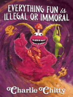 Everything Fun is Illegal or Immoral