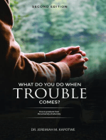 What Do You Do When Trouble Comes?