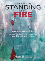 Standing in the Fire: A companion book for facing the loss of a loved one and life without them