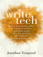 WriteTech: How to Harness the Power of Writing to Achieve Audacious Goals, Solve Any Problem, and Radically Re-Engineer Your Life
