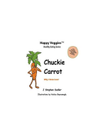 Chuckie Carrot Storybook 3: Why I Grow Low! (Happy Veggies Healthy Eating Storybook Series)