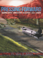 Pressing Forward: Expecting Greater Against all Odds