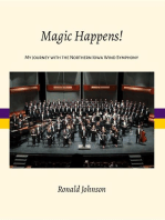 Magic Happens!: My Journey with the Northern Iowa Wind Symphony