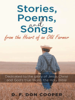 Stories, Poems, and Songs from the Heart of an Old Farmer