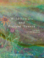 Wildflowers and Present Tenses: A Memoir, Real and Imagined