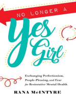 No Longer a Yes Girl: Exchanging Perfectionism,  People-Pleasing, and Fear for Restorative Mental Health