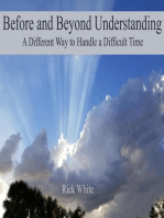 Before and Beyond Understanding: A Different Way to Handle a Difficult Time
