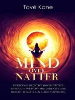 Mind Over Natter: Overcome Negative Inner Critics Through Everyday Mindfulness, For Health, Wealth, Love, and Happiness.