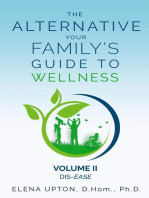 THE ALTERNATIVE: Your Family's Guide To Wellness, Volume II Dis-EASE