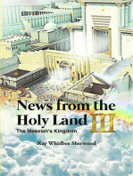 News from the Holy Land III: The Messiah's Kingdom