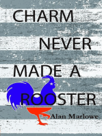 Charm Never Made a Rooster