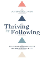 Thriving by Following: Reflections on Faith to Create Rhythm and Order in Life