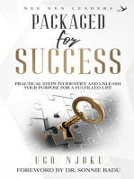 Packaged for Success: Practical Steps to identify and unleash your purpose for a fulfilled life