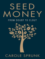 Seed Money: From Doubt to Clout