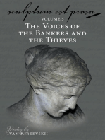 Sculptum Est Prosa (Volume 5): The Voices of the Bankers and the Thieves