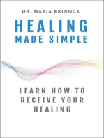 Healing Made Simple: Learn How To Receive Your Healing