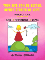 Your Life Can Be Better. Secret Stories of Hope Volume Four