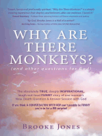 Why Are There Monkeys? (and other questions for God): (and other questions for God)