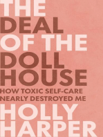 The Deal of the Dollhouse: How Toxic Self-Care Nearly Destroyed Me