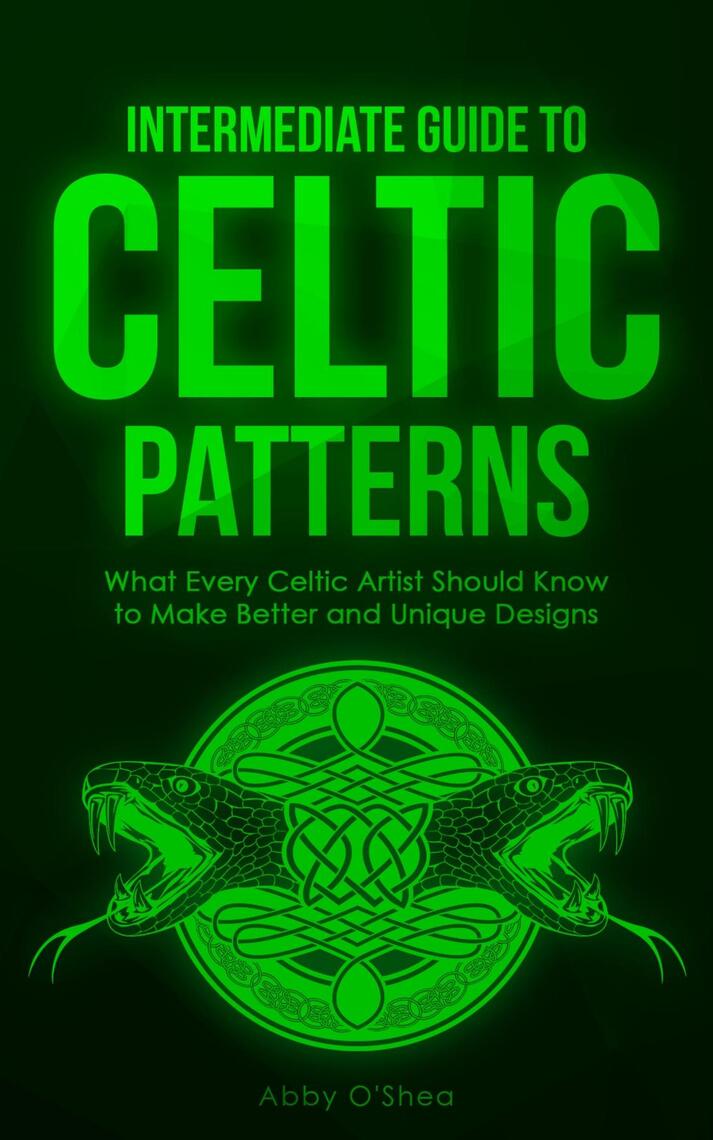 Intermediate Guide to Celtic Patterns by Abby O'Shea (Ebook) - Read ...