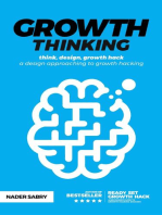 Growth thinking: think, design, growth hack -- a design approaching to growth hacking