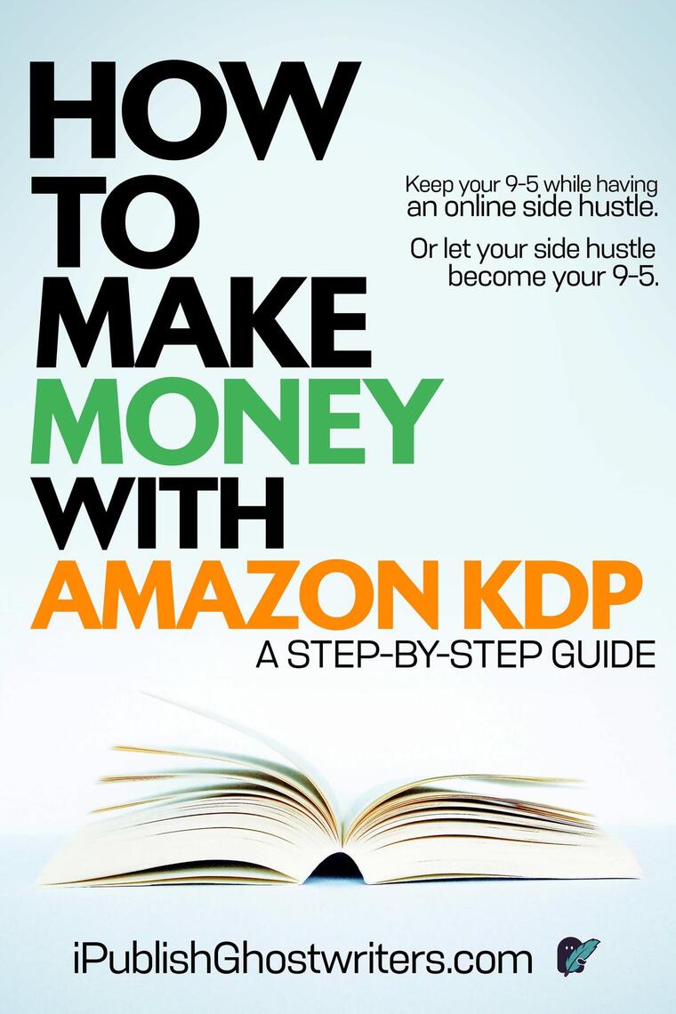 How To Make Money With Amazon Kdp A Step By Step Guide