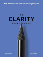 The Clarity Field Guide: The Answers No One Else Can Give You