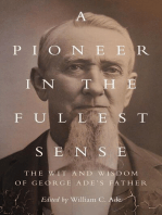 A Pioneer in the Fullest Sense: The Wit and Wisdom of George Ade's Father