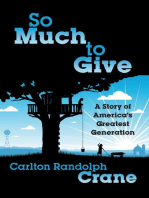 So Much To Give: A Story of America's Greatest Generation